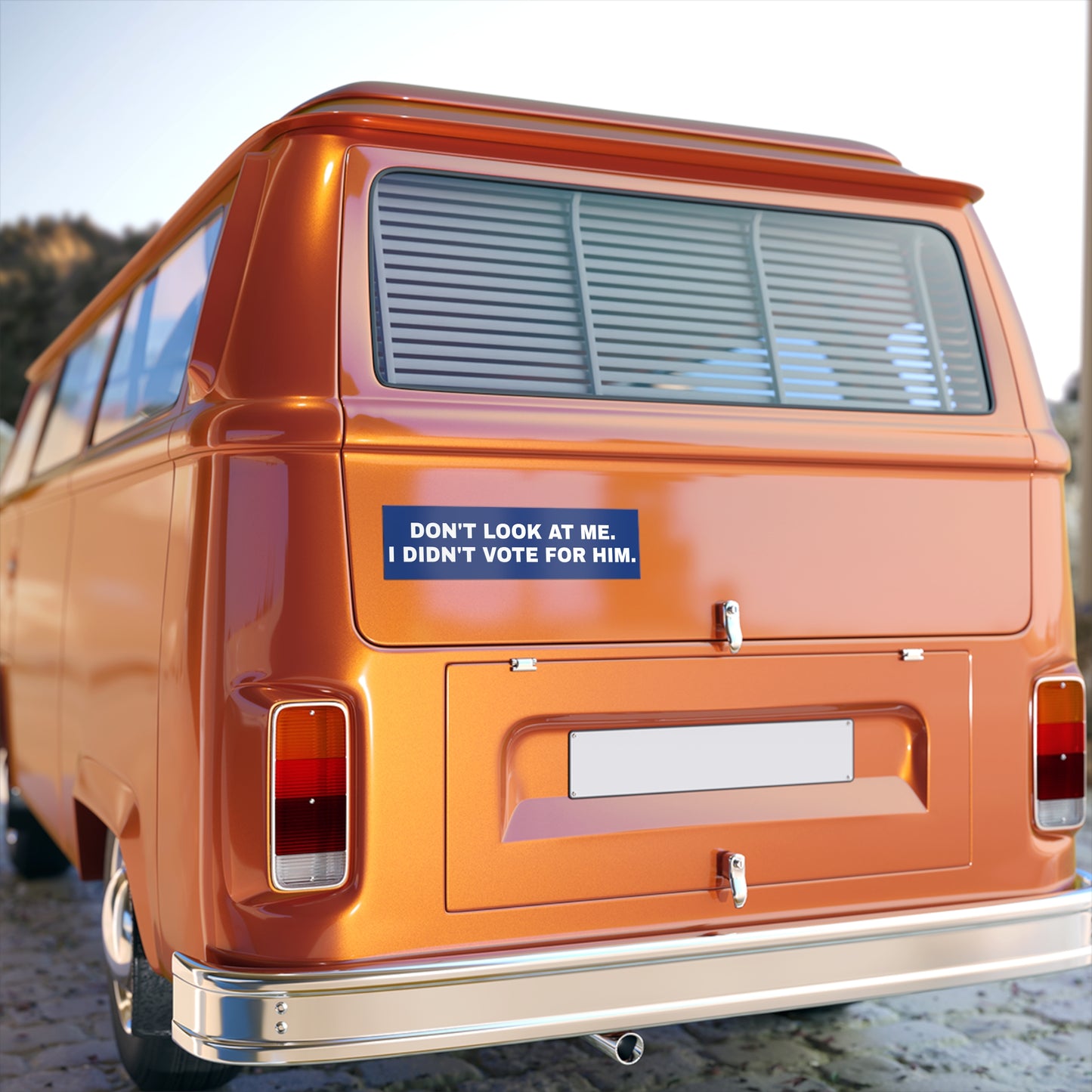 DON'T LOOK AT ME. I DIDN'T VOTE FOR HIM. Bumper Stickers