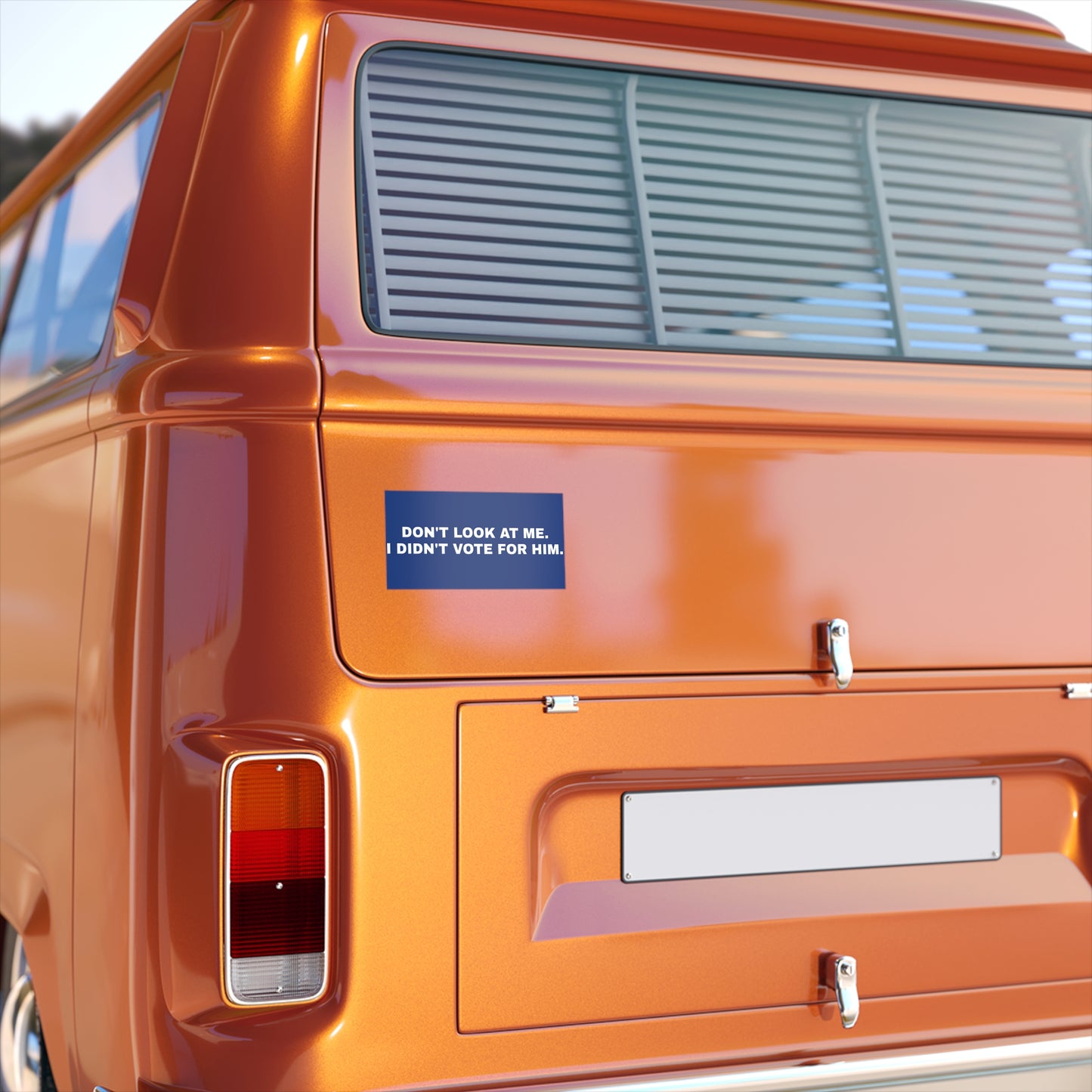 DON'T LOOK AT ME. I DIDN'T VOTE FOR HIM. Bumper Stickers