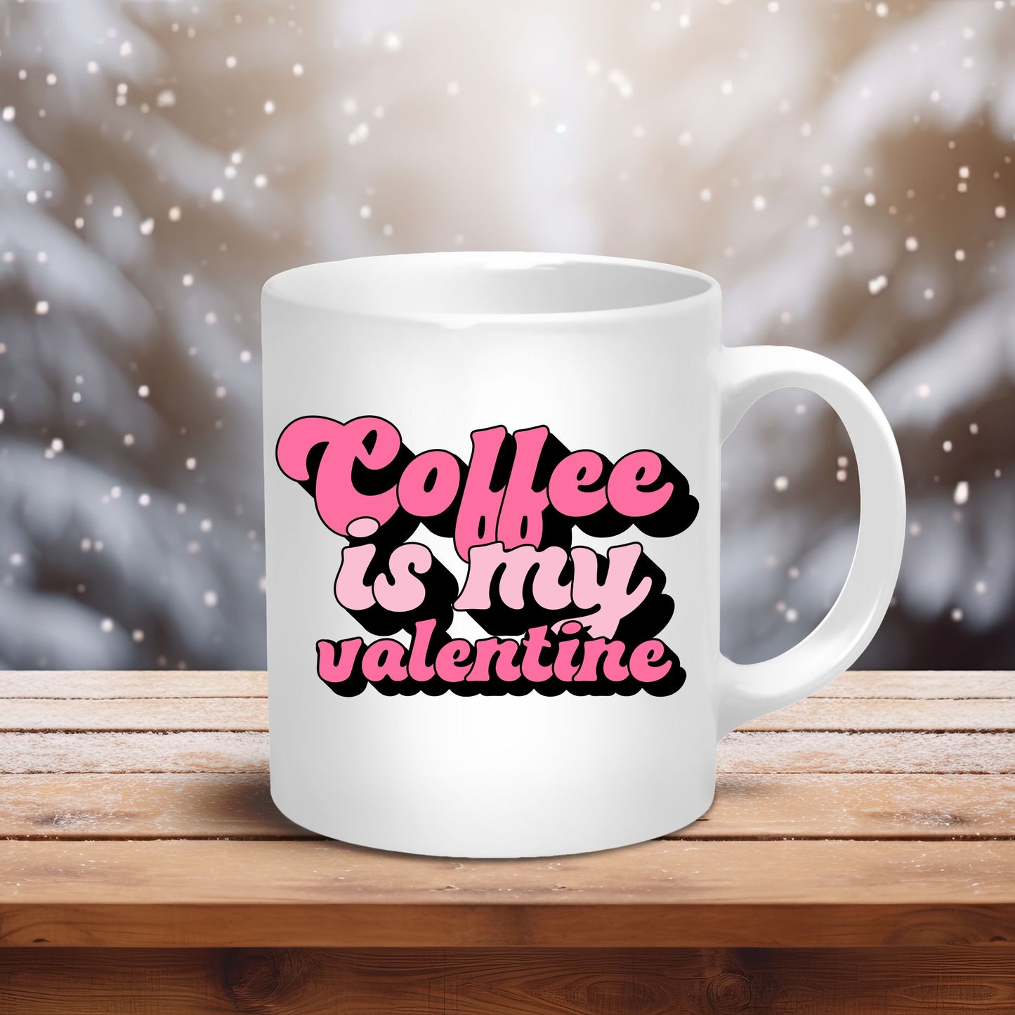 Retro Coffee Is My Valentine Ceramic Mug 11oz