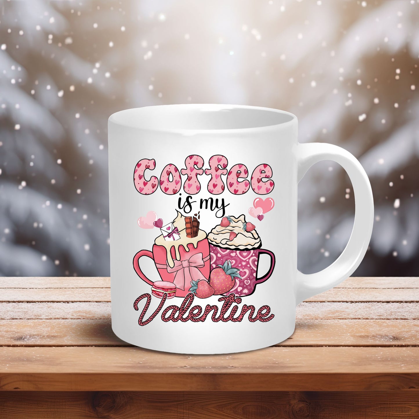 Coffee Is My Valentine Ceramic Mug 11oz