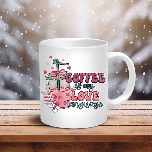 Coffee Is My Valentine Ceramic Mug 11oz