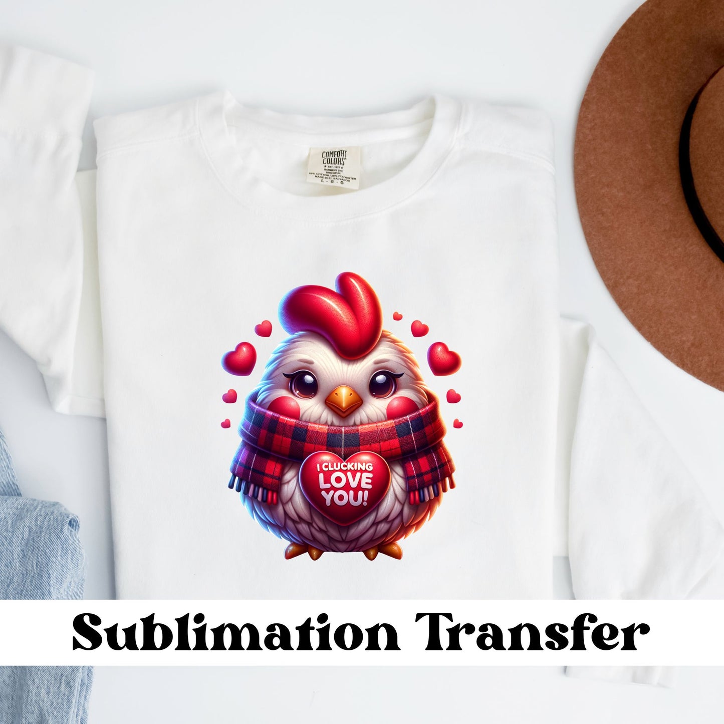 I Clucking Love You Sublimation Transfer