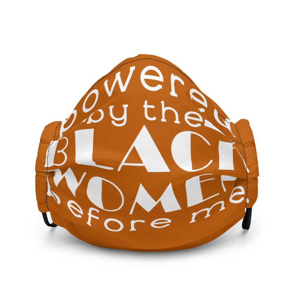 Powered By Black Women Before Me Premium Face Mask