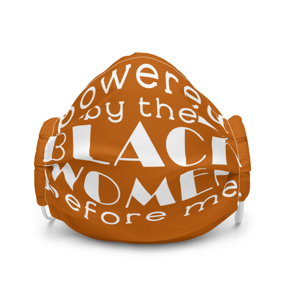 Powered By Black Women Before Me Premium Face Mask