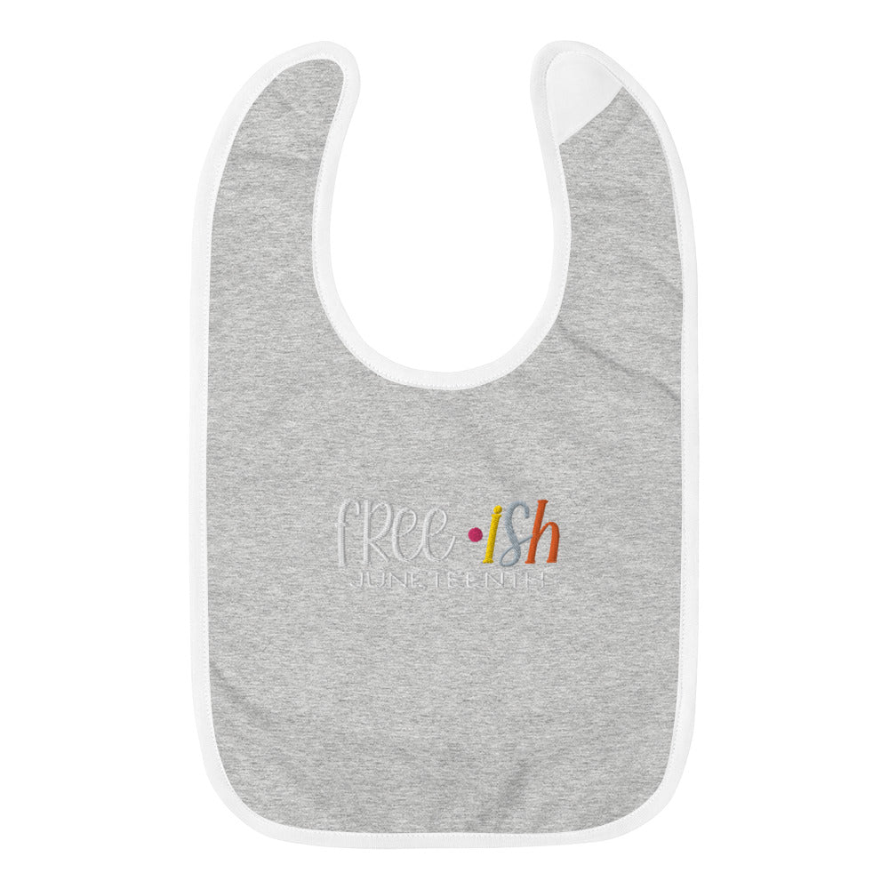 Free-ish Juneteenth Embroidered Baby Bib
