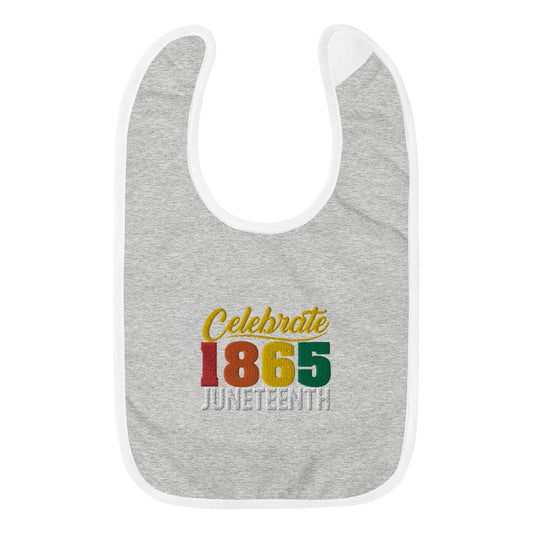 Celebrate 1865 Juneteenth Embroidered Baby Bib