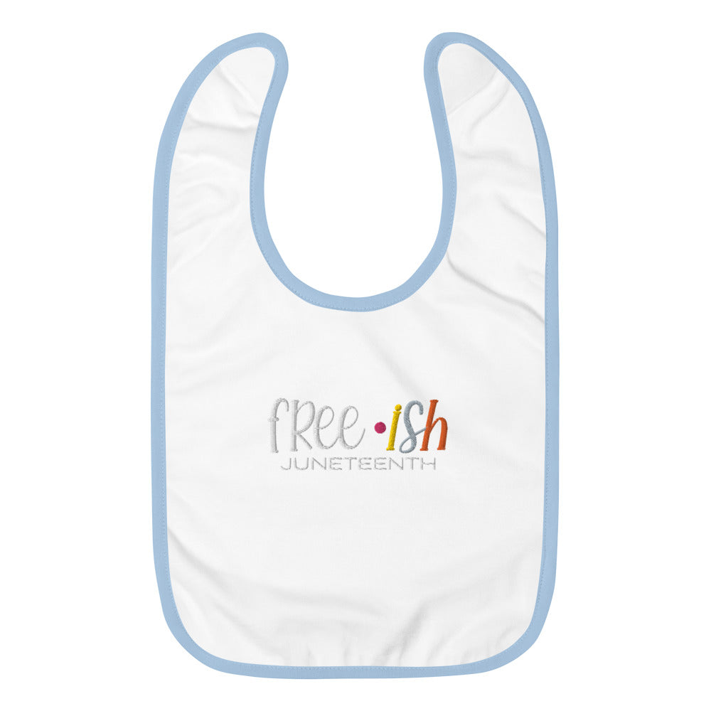 Free-ish Juneteenth Embroidered Baby Bib
