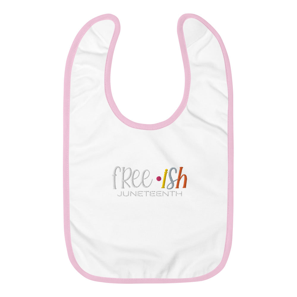Free-ish Juneteenth Embroidered Baby Bib