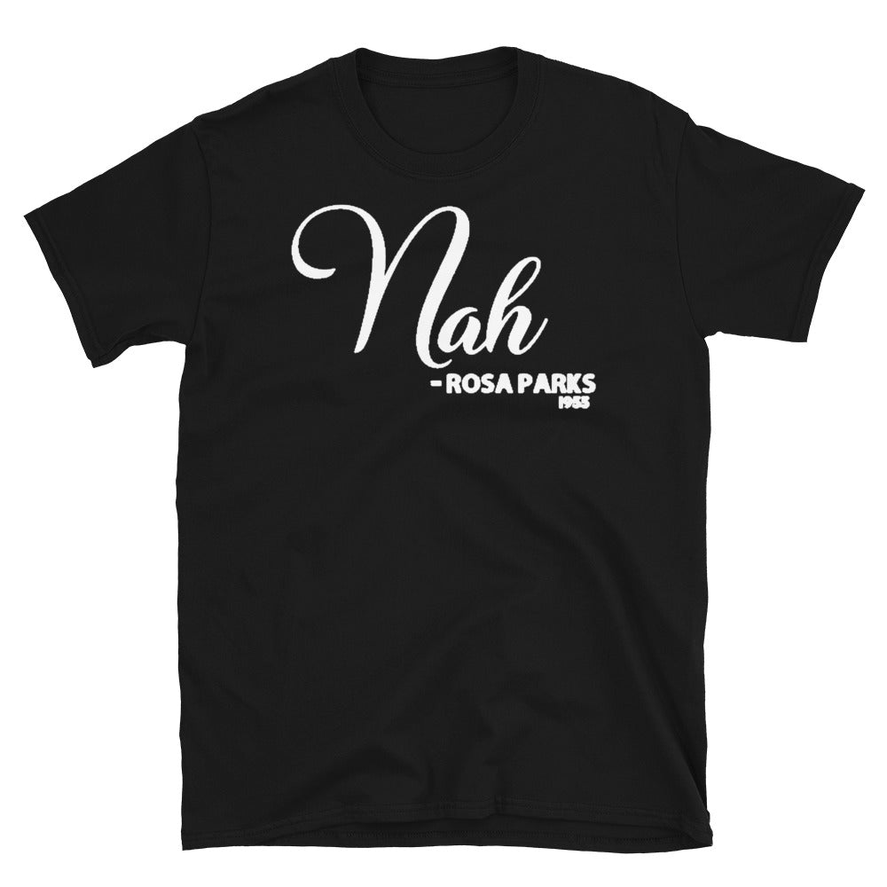 Nah - Rosa Parks 1955 Adult Unisex Tee