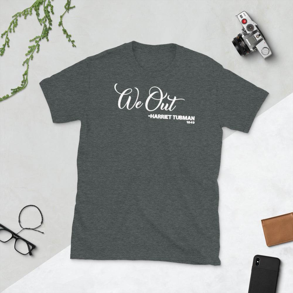 We Out - Harriet Tubman 1849 Adult Unisex Tee