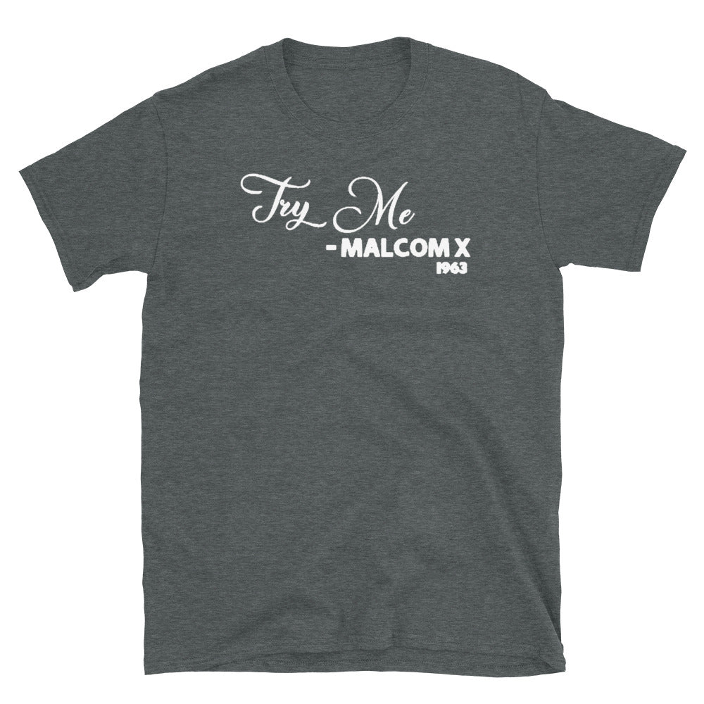 Try Me - Malcolm X 1963 Adult Unisex Tee