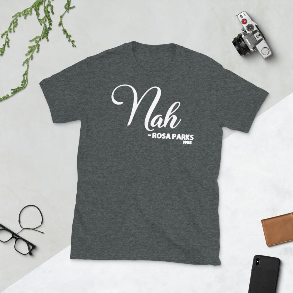 Nah - Rosa Parks 1955 Adult Unisex Tee