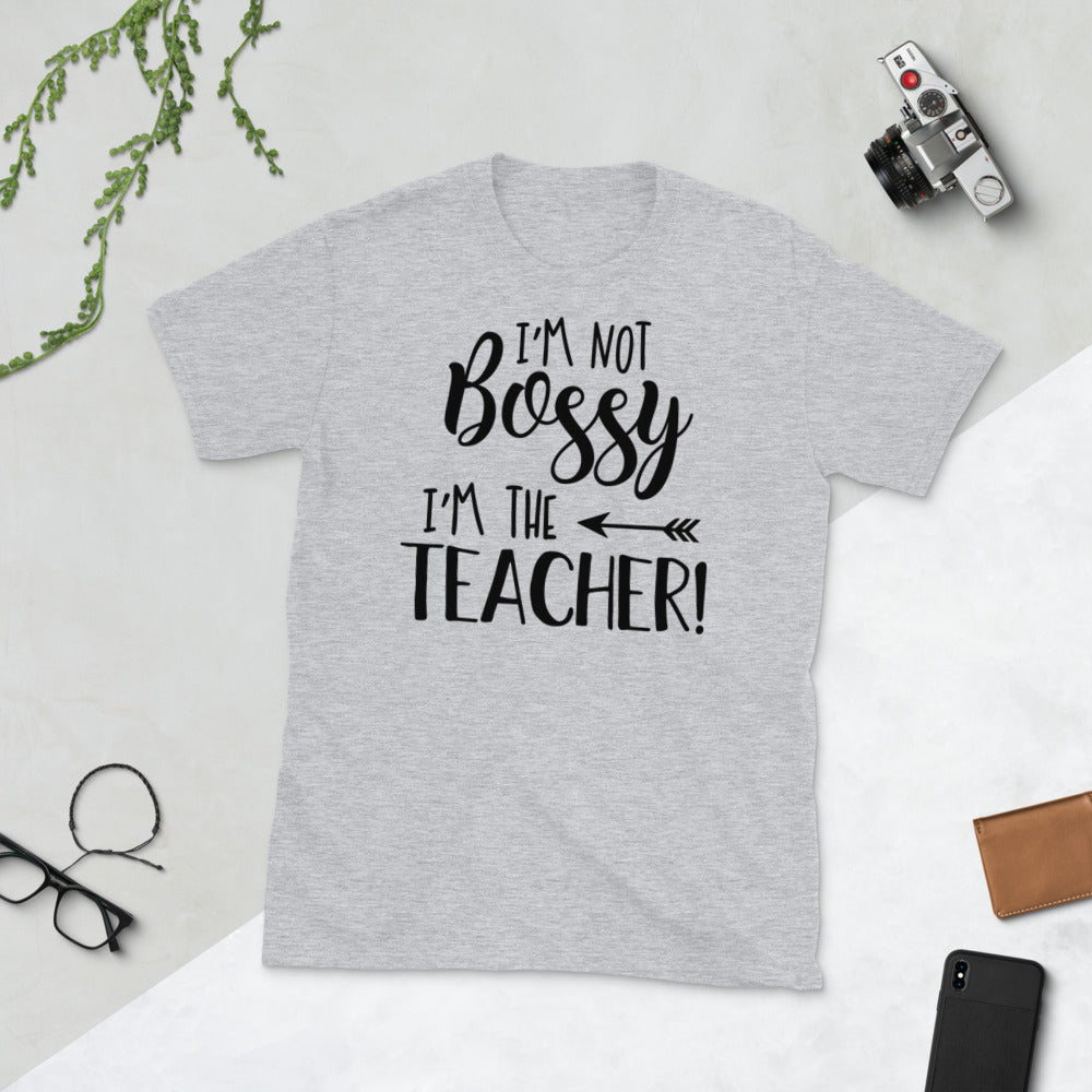 I'm Not Bossy I'm The Teacher! Softstyle Unisex Tee
