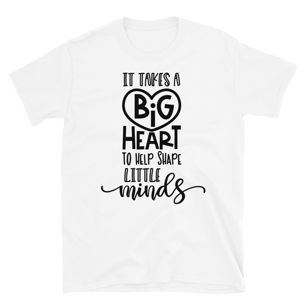It Takes A Big Heart To Help Shape Little Minds Softstyle Unisex Tee