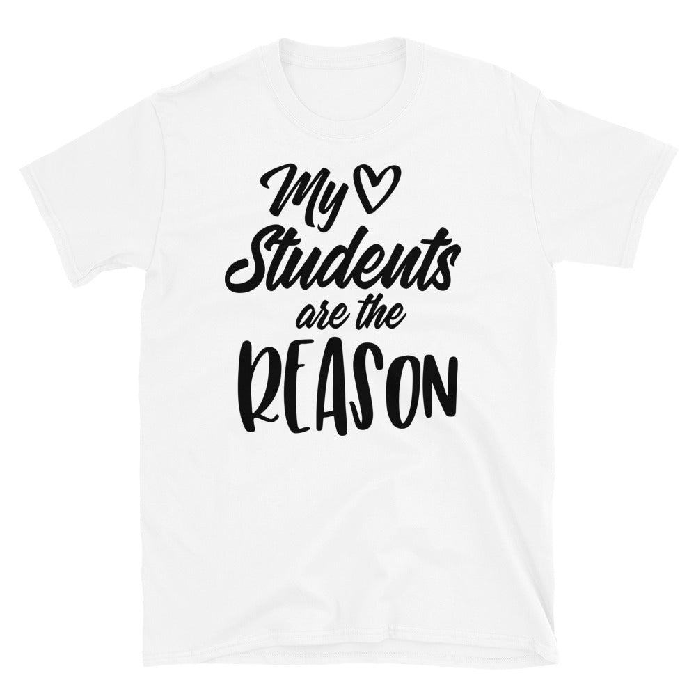 My Students Are The Reason Softstyle Unisex Tee