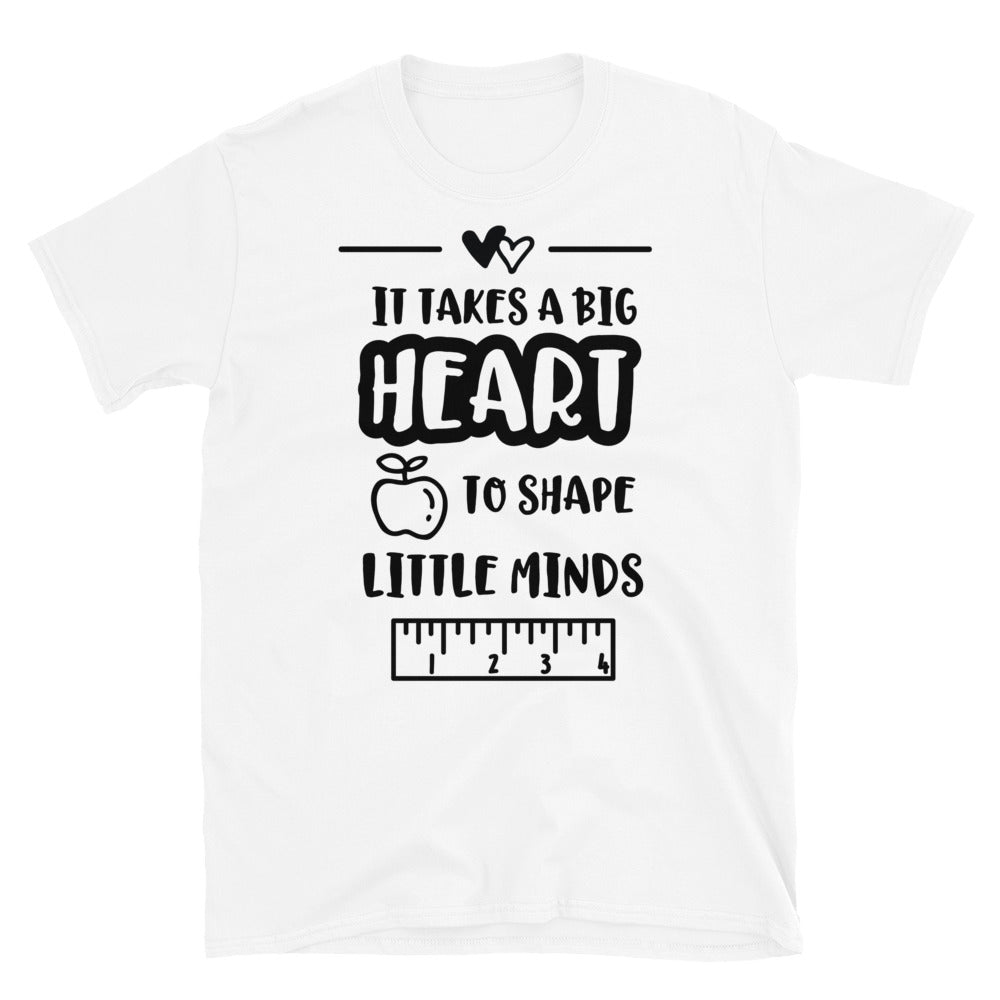 It Takes A Big Heart To Shape Little Minds Softstyle Unisex Tee