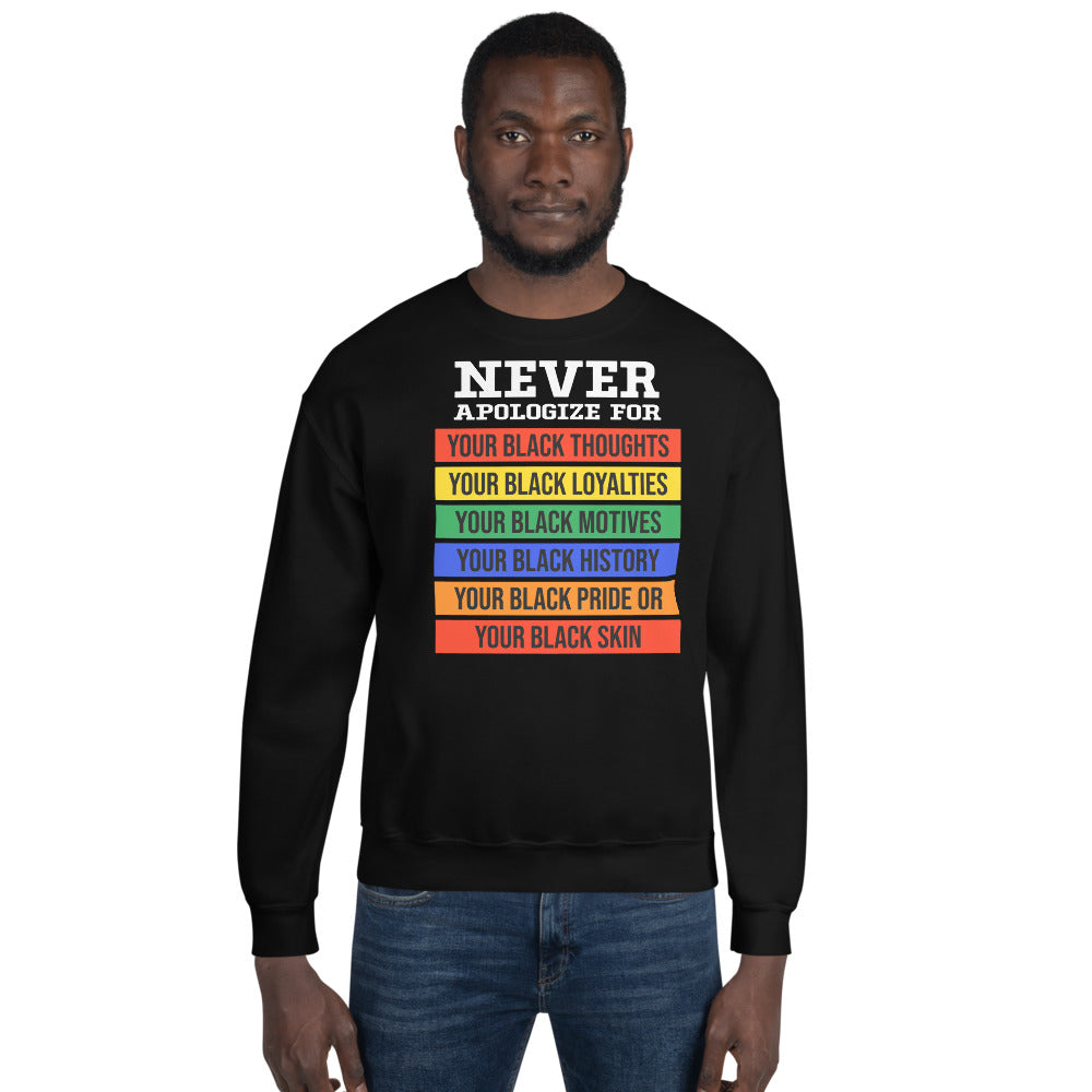 Never Apologize Adult Unisex Sweatshirt