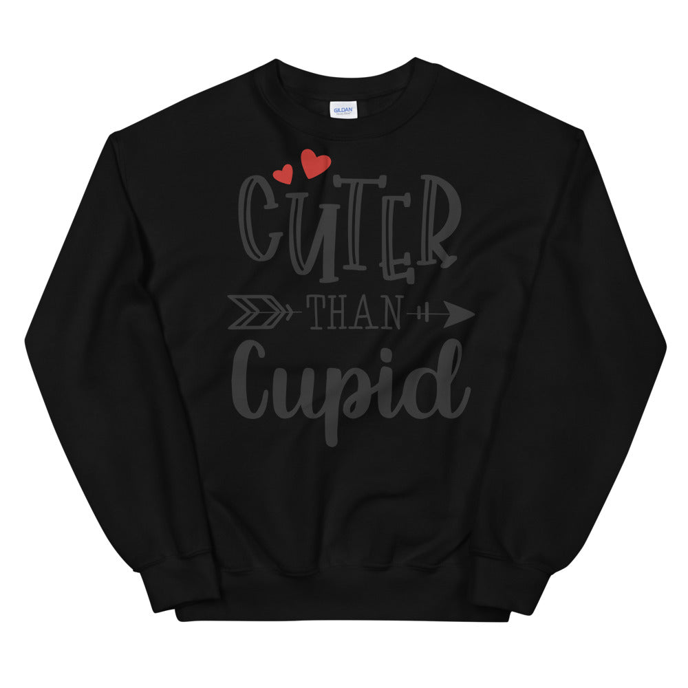 Cuter Than Cupid Unisex Sweatshirt