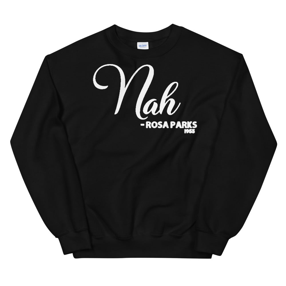 Nah - Rosa Parks 1955 Adult Unisex Sweatshirt