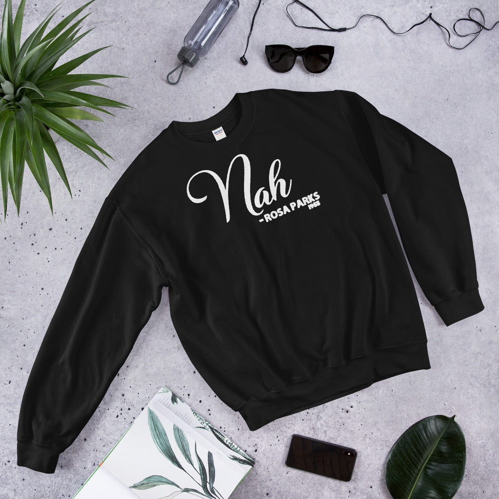 Nah - Rosa Parks 1955 Adult Unisex Sweatshirt