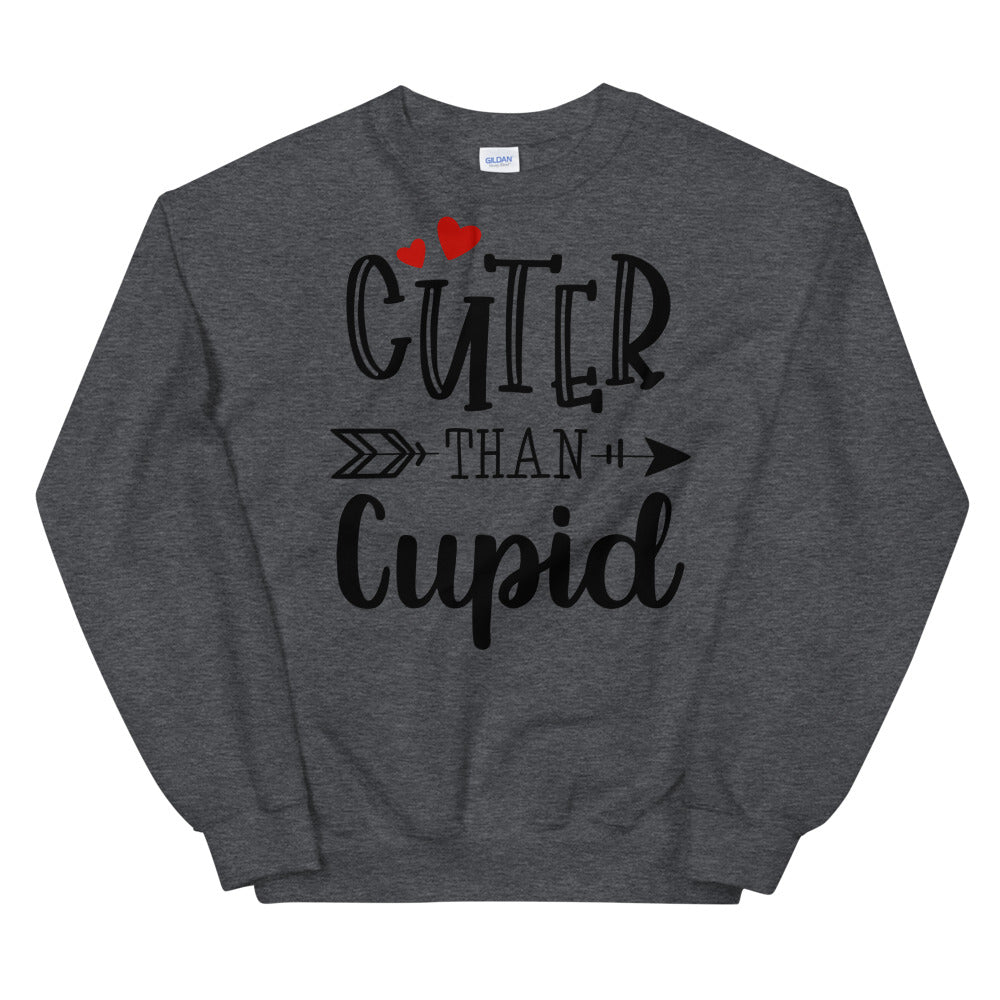 Cuter Than Cupid Unisex Sweatshirt