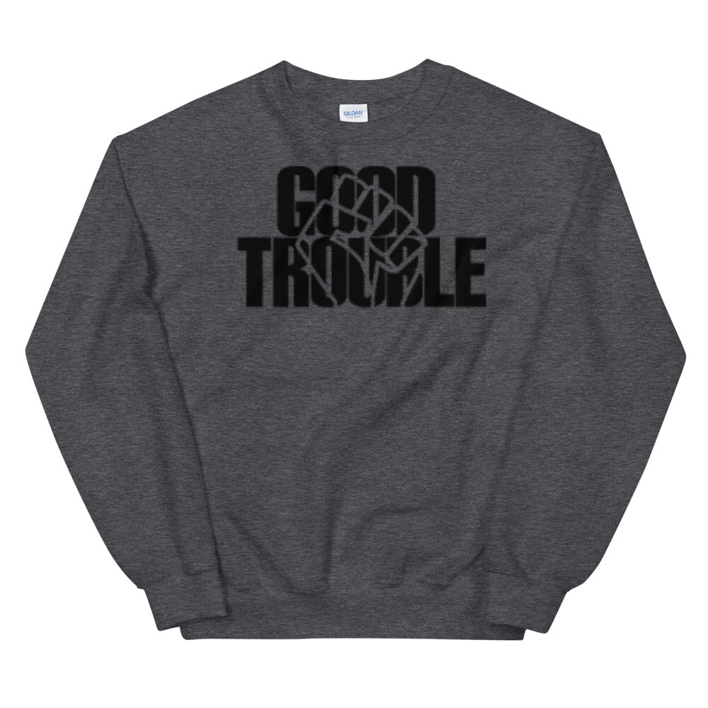 Good Trouble Adult Unisex Sweatshirt