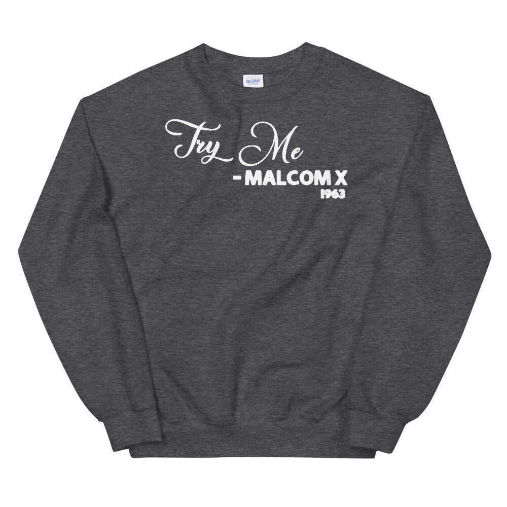 Try Me - Malcolm X 1963 Adult Unisex Sweatshirt