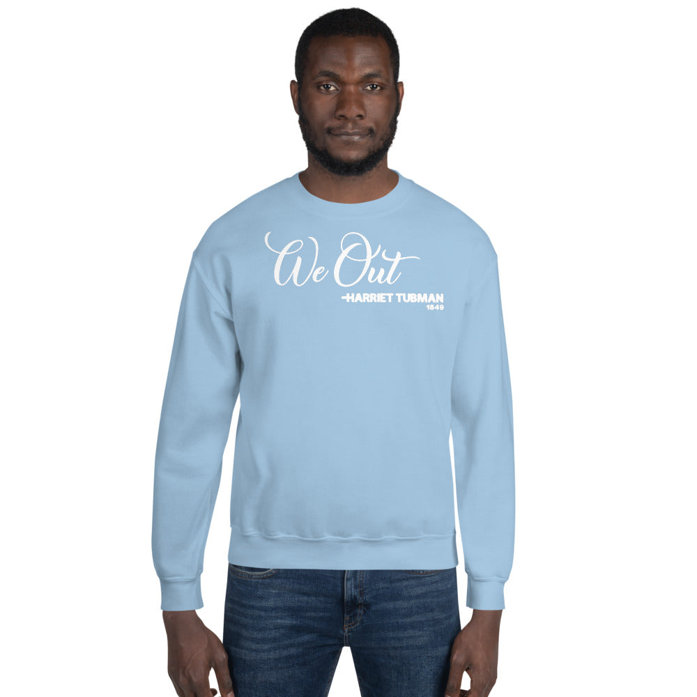 We Out - Harriet Tubman 1849 Adult Unisex Sweatshirt