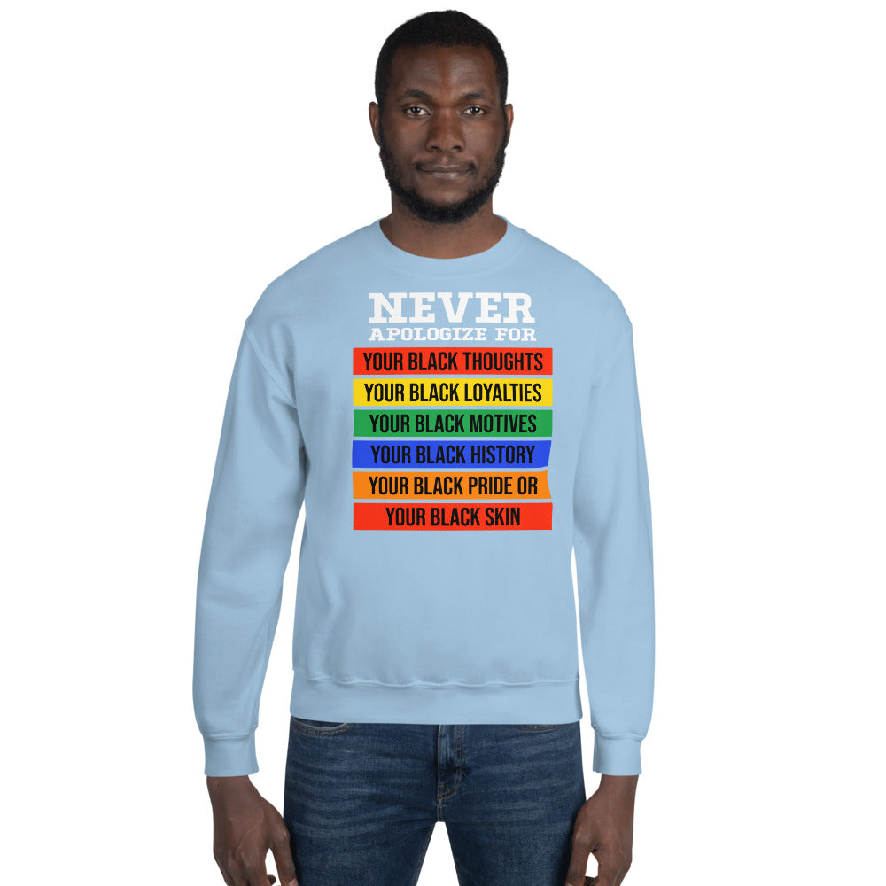 Never Apologize Adult Unisex Sweatshirt