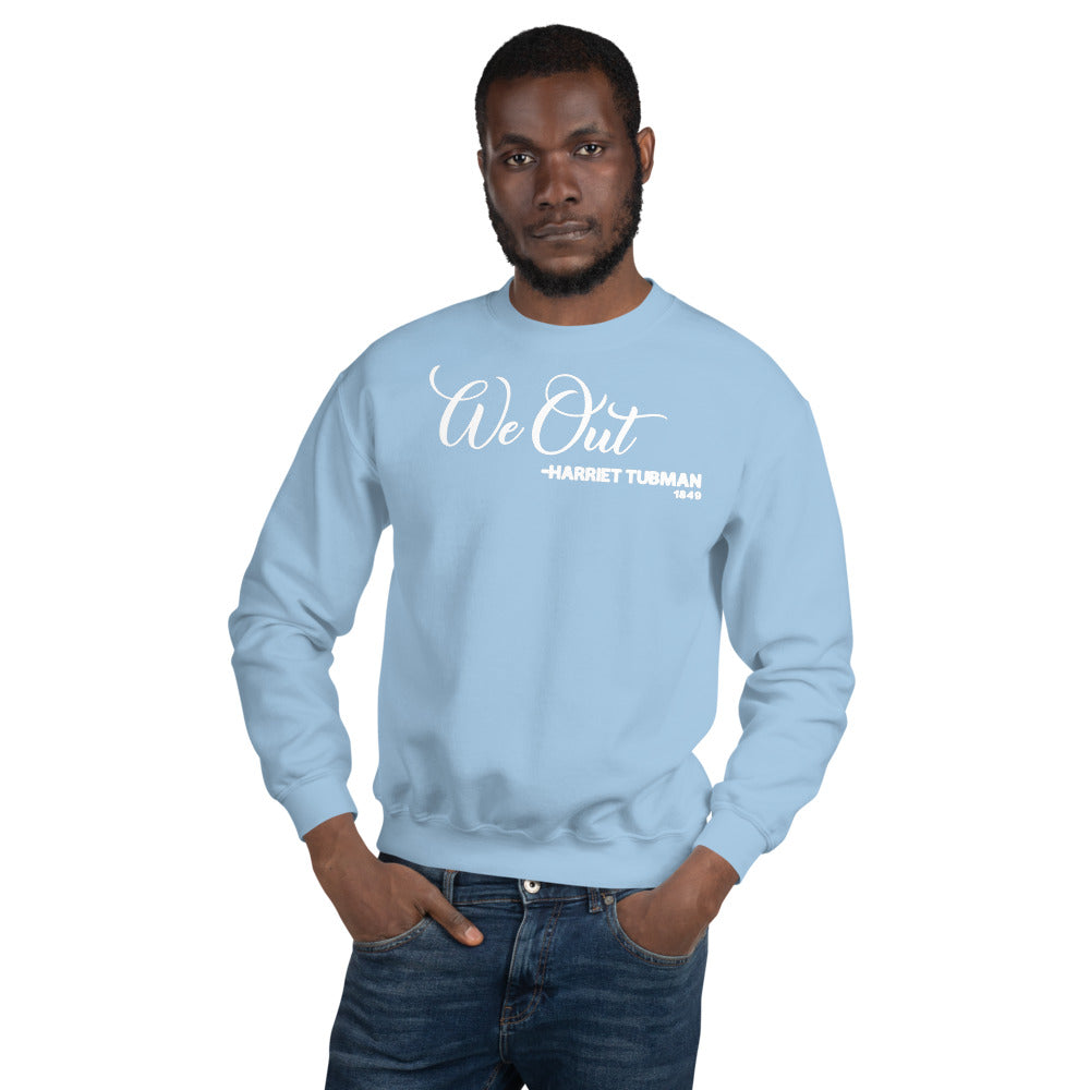 We Out - Harriet Tubman 1849 Adult Unisex Sweatshirt
