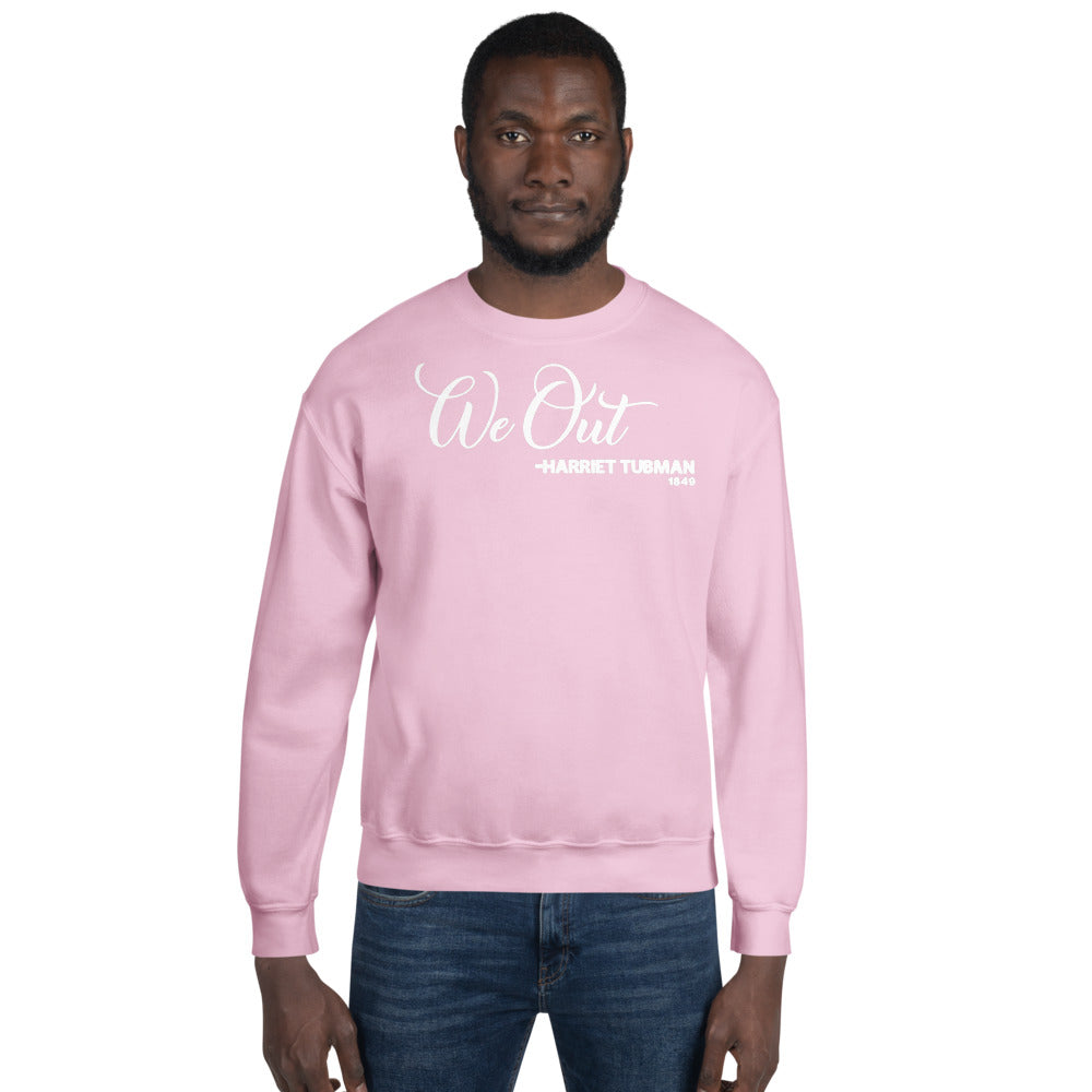 We Out - Harriet Tubman 1849 Adult Unisex Sweatshirt
