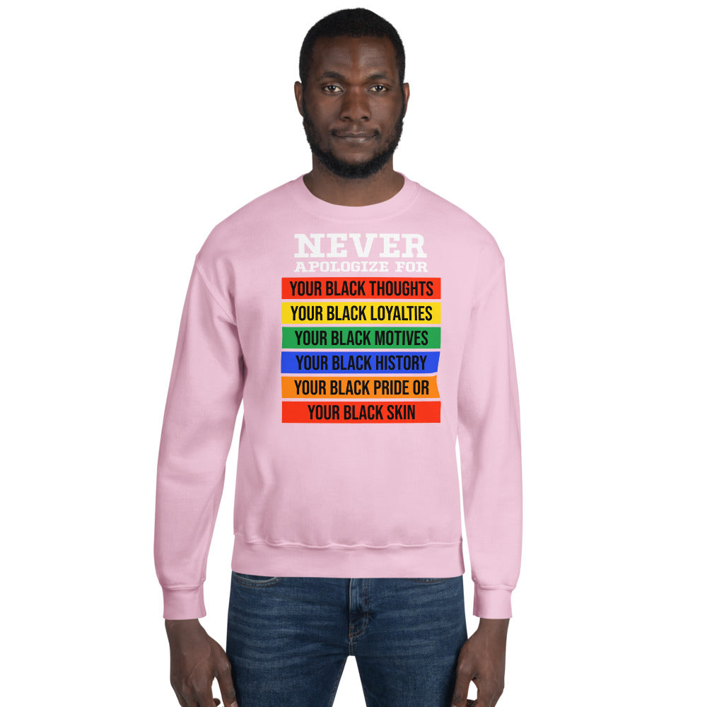 Never Apologize Adult Unisex Sweatshirt