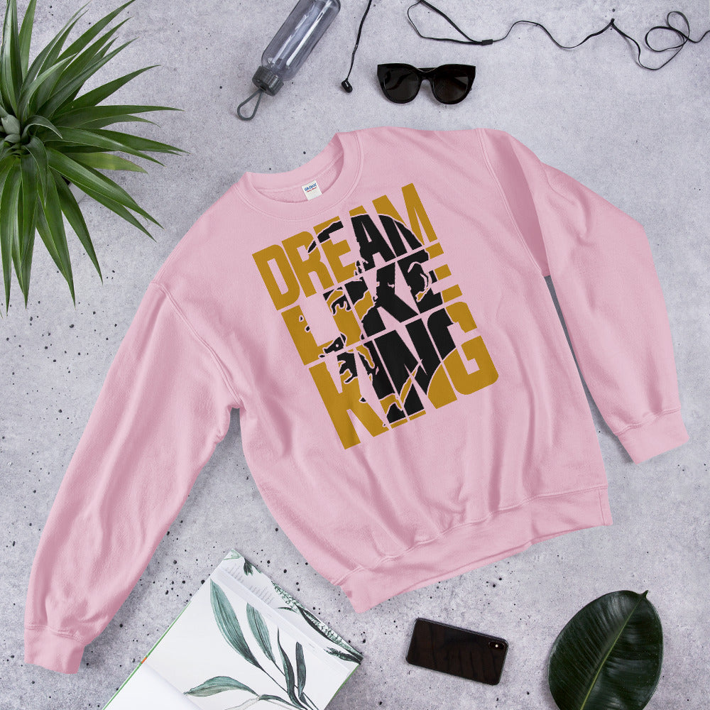 Dream Like King Unisex Adult Sweatshirt