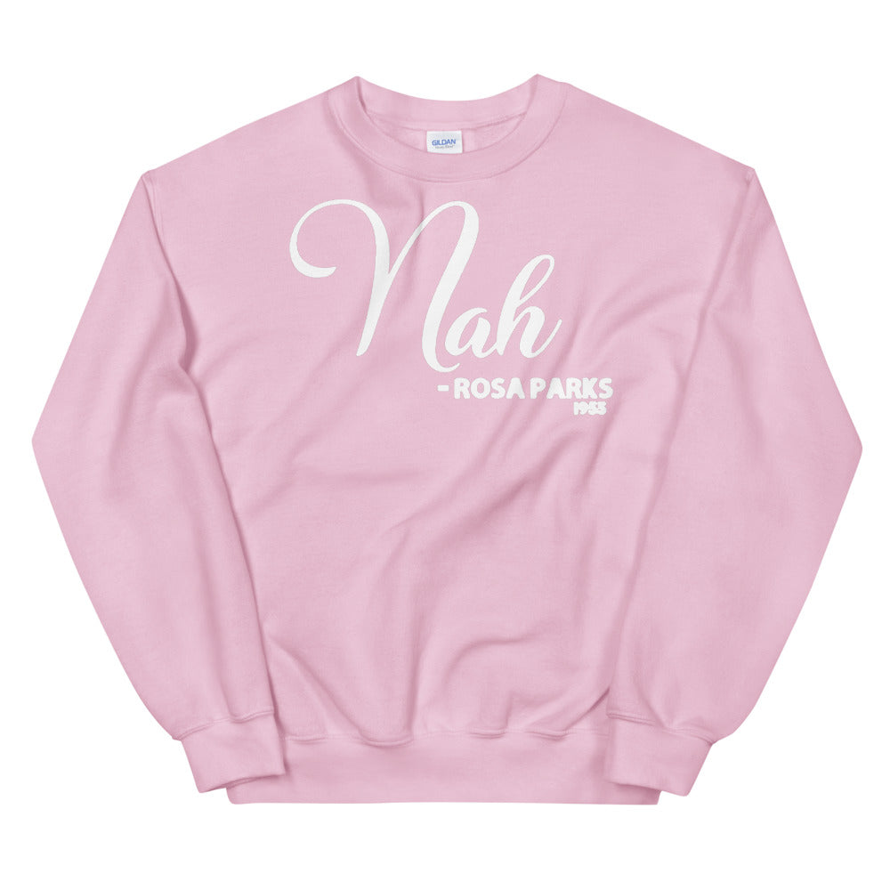 Nah - Rosa Parks 1955 Adult Unisex Sweatshirt