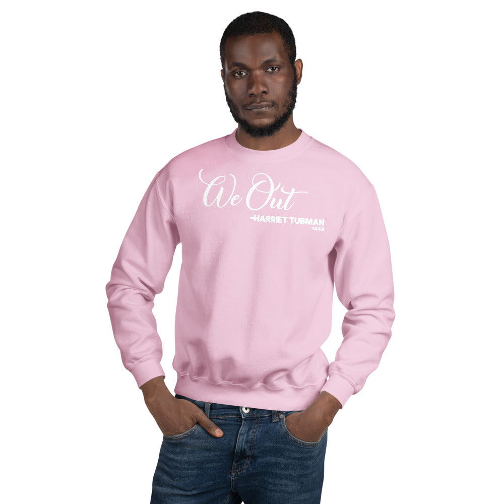 We Out - Harriet Tubman 1849 Adult Unisex Sweatshirt