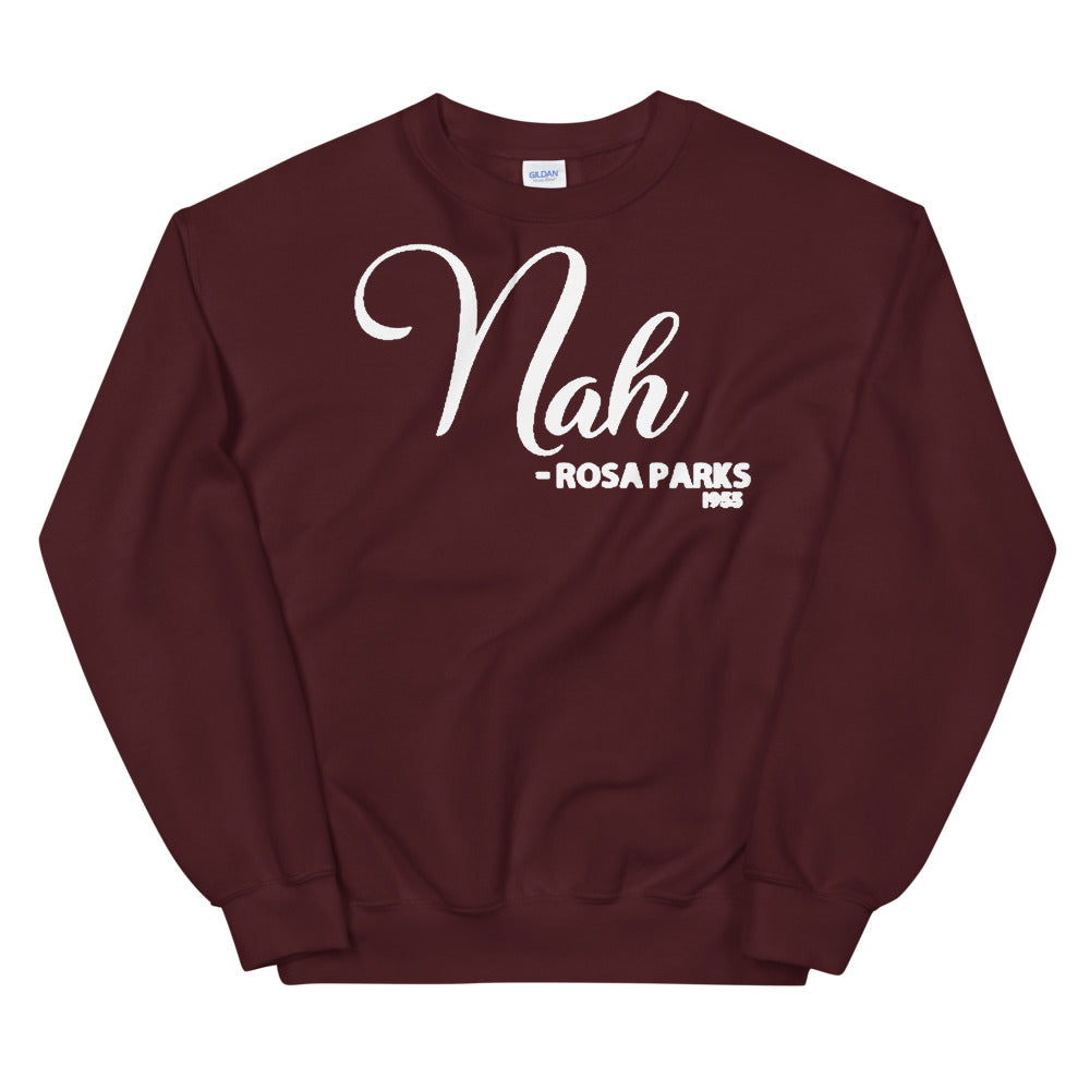 Nah - Rosa Parks 1955 Adult Unisex Sweatshirt