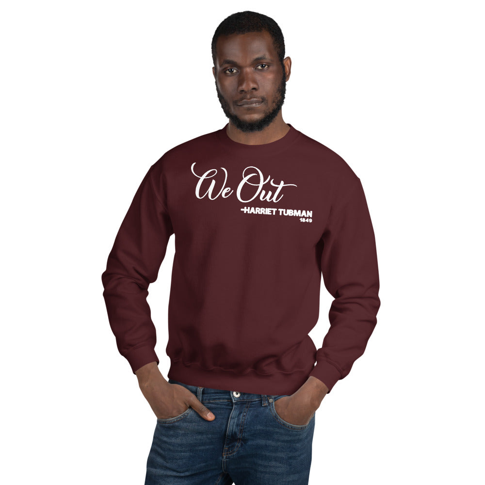 We Out - Harriet Tubman 1849 Adult Unisex Sweatshirt