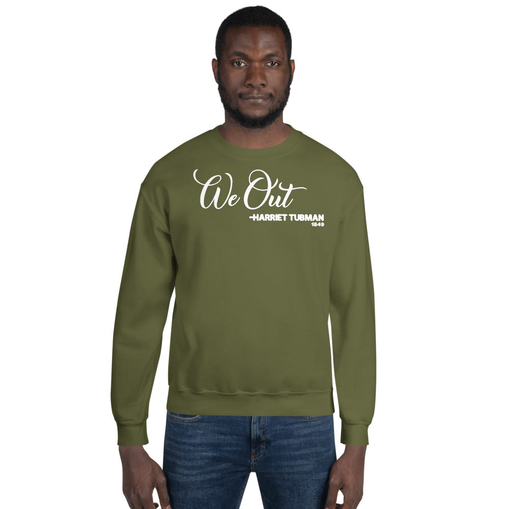 We Out - Harriet Tubman 1849 Adult Unisex Sweatshirt
