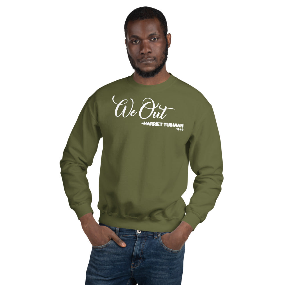 We Out - Harriet Tubman 1849 Adult Unisex Sweatshirt