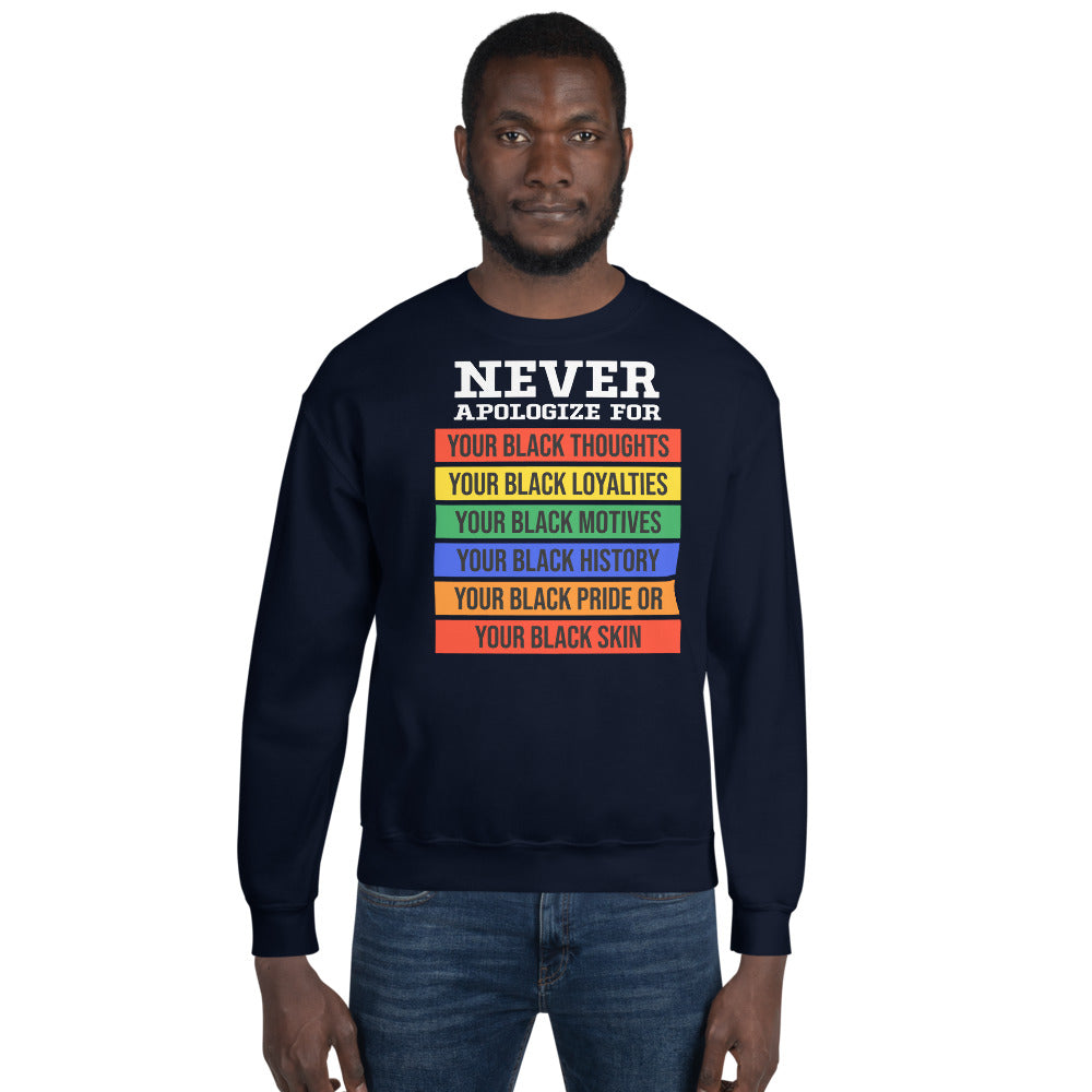 Never Apologize Adult Unisex Sweatshirt