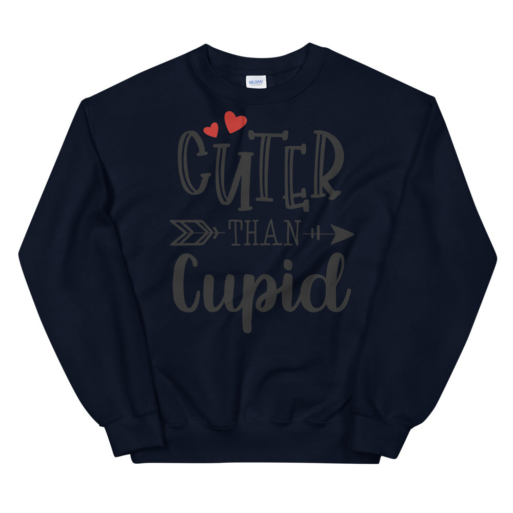 Cuter Than Cupid Unisex Sweatshirt