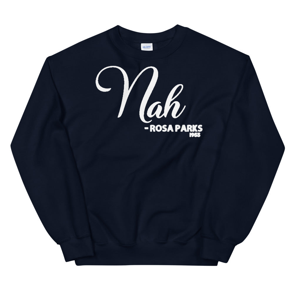 Nah - Rosa Parks 1955 Adult Unisex Sweatshirt