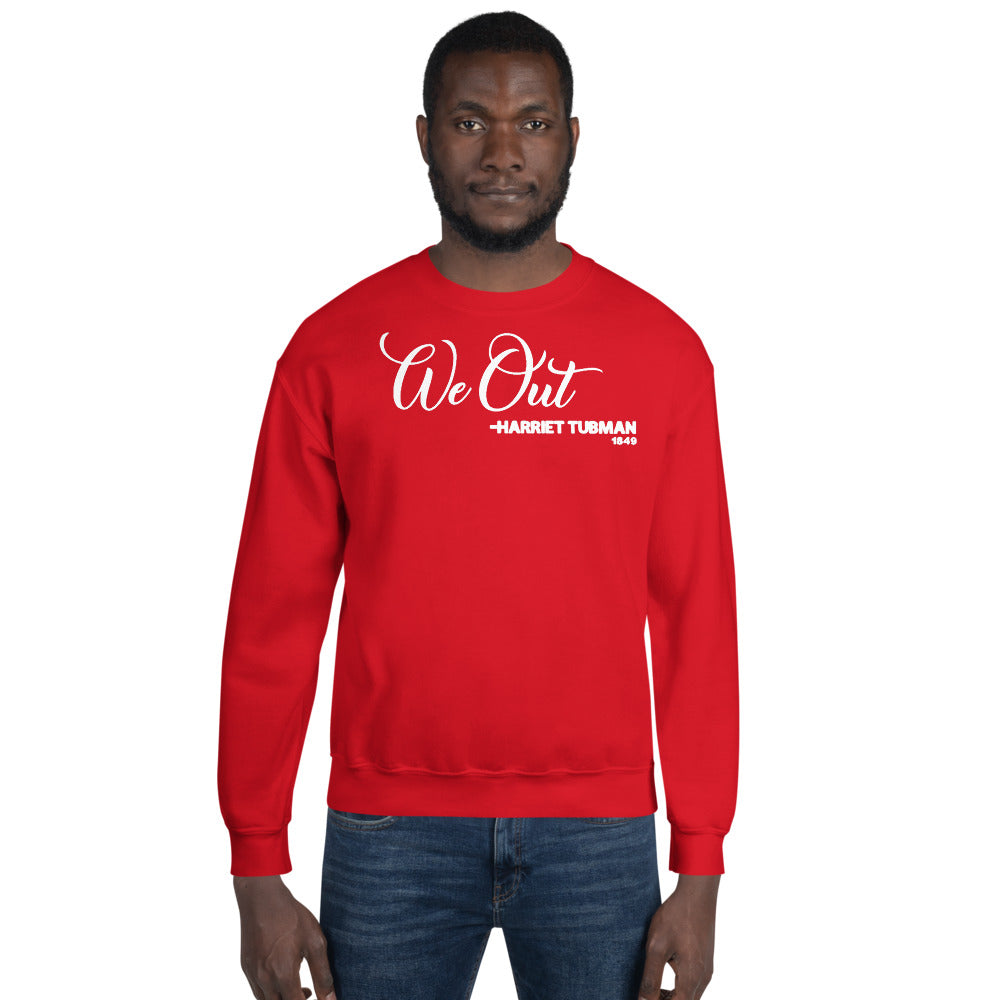 We Out - Harriet Tubman 1849 Adult Unisex Sweatshirt