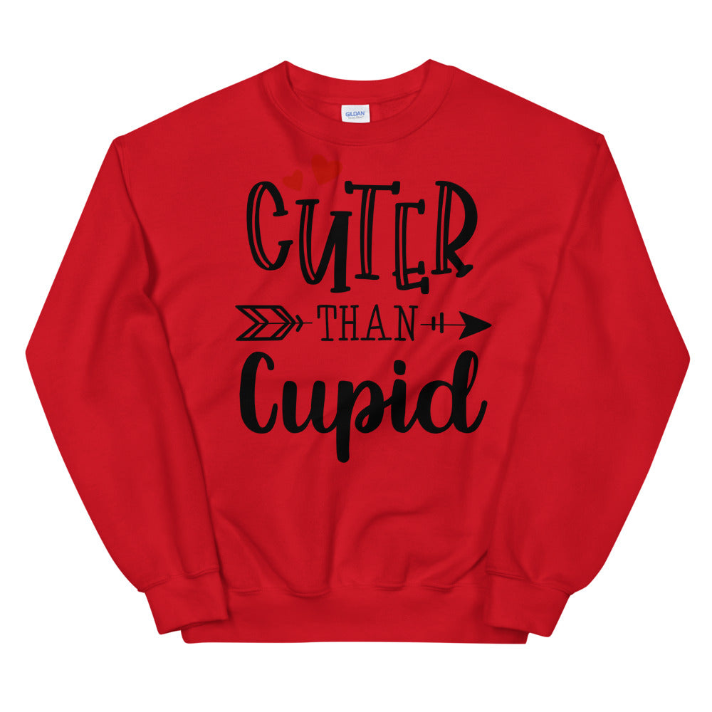 Cuter Than Cupid Unisex Sweatshirt