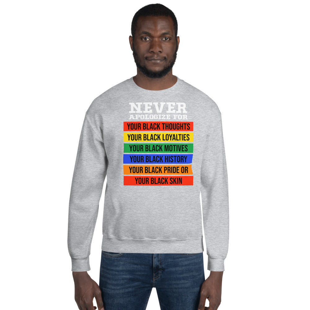 Never Apologize Adult Unisex Sweatshirt