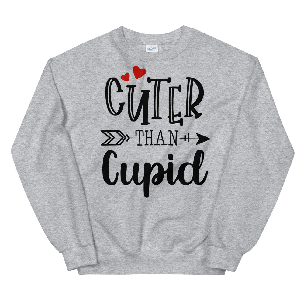 Cuter Than Cupid Unisex Sweatshirt