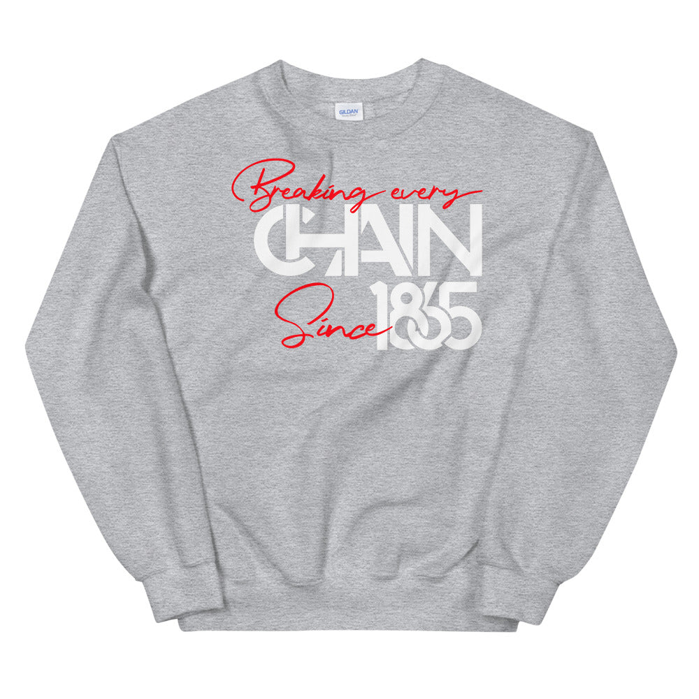 Breaking Every Chain Unisex Sweatshirt