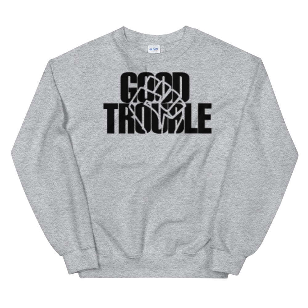 Good Trouble Adult Unisex Sweatshirt