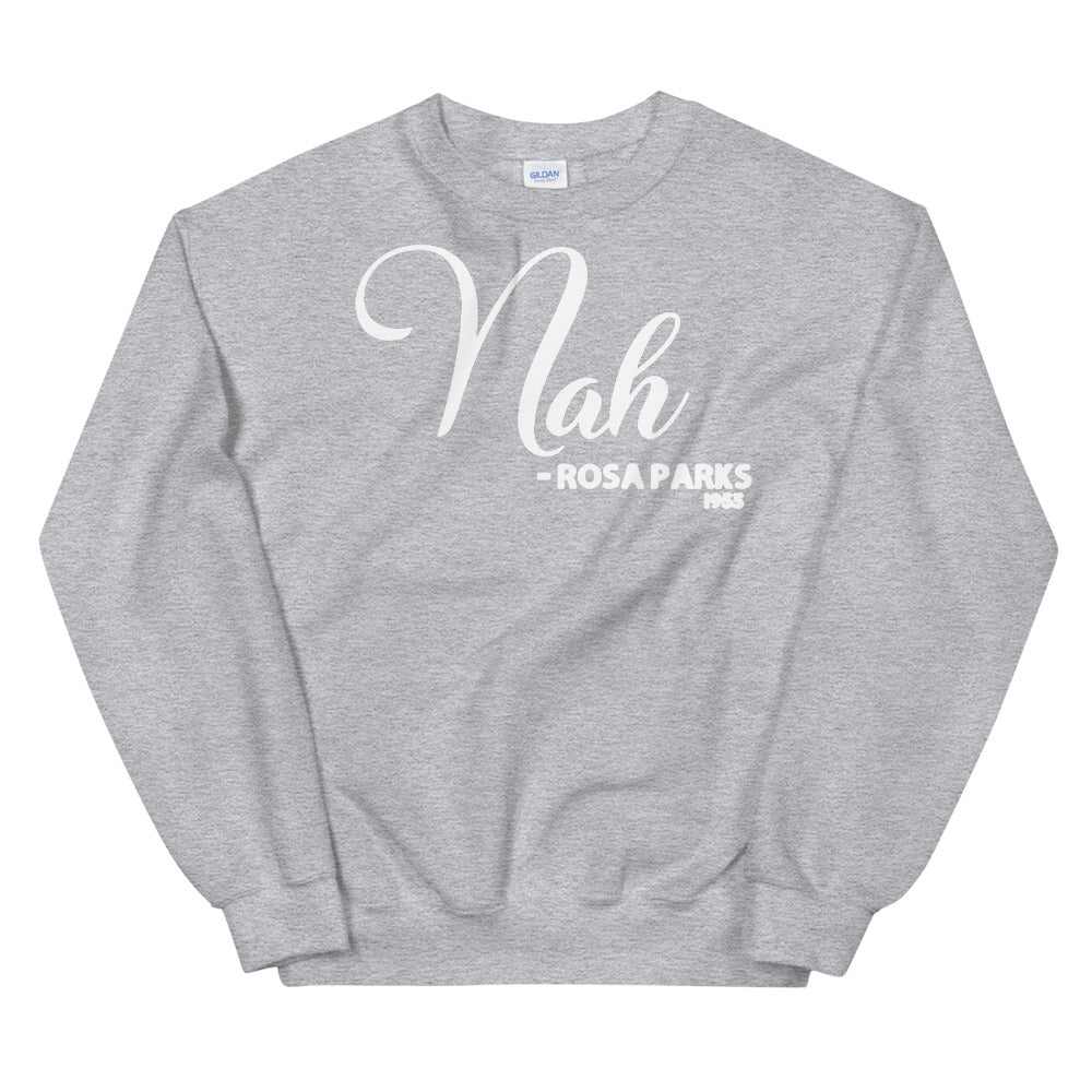 Nah - Rosa Parks 1955 Adult Unisex Sweatshirt