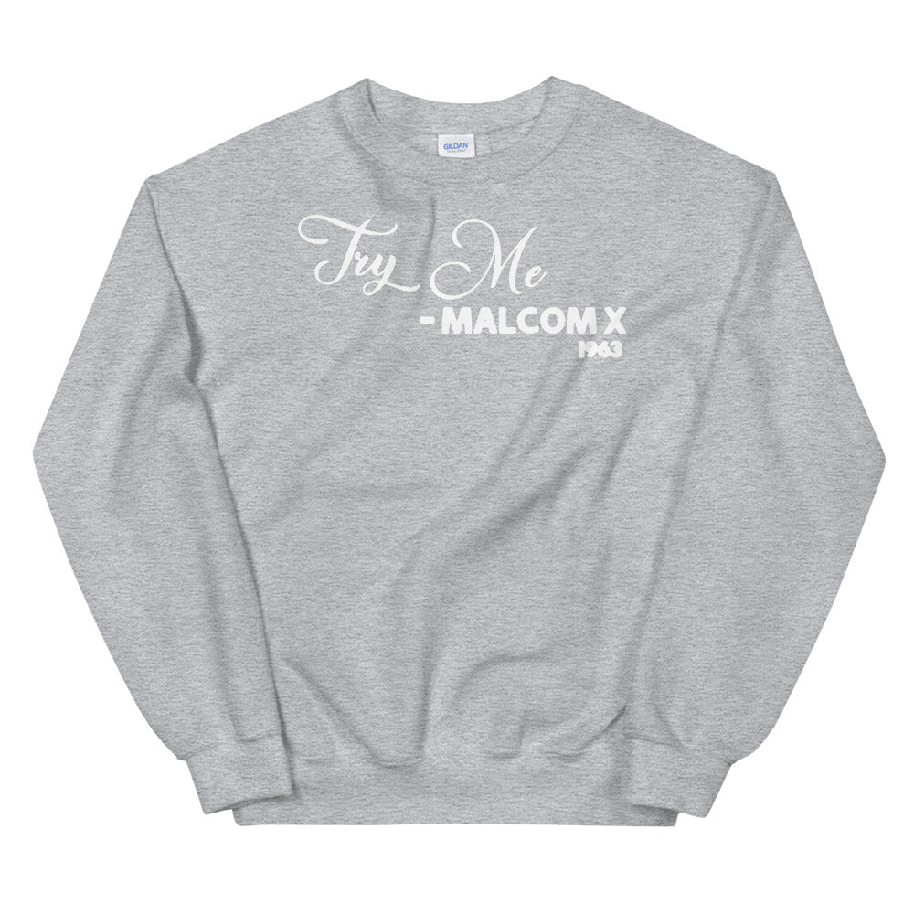 Try Me - Malcolm X 1963 Adult Unisex Sweatshirt
